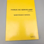 Vintage Fanuc Ac Servo Unit Digital Maintenance Manual B-65005E/03 Metal Cutting Used. Price: $29.99.